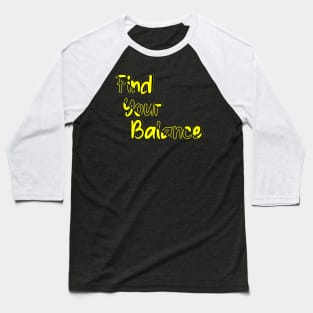 Find Your Balance: Radiate Positive Mindset with Vibrant Design Baseball T-Shirt